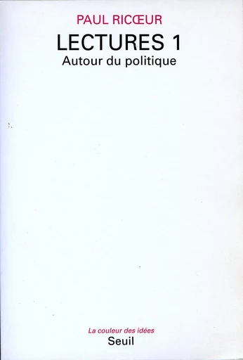 Lectures, t. 1. Autour du politique - Paul Ricoeur - Editions du Seuil