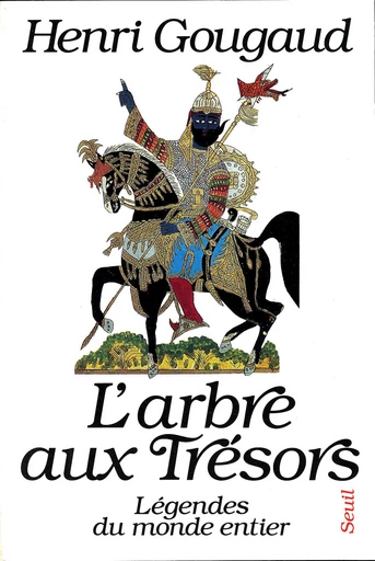 L'Arbre aux trésors. Légendes du monde entier - Henri Gougaud - Editions du Seuil