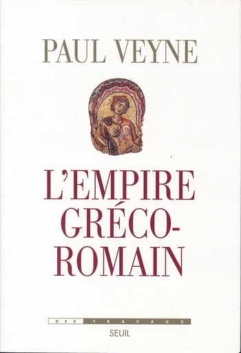 L'Empire gréco-romain - Paul Veyne - Editions du Seuil