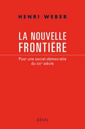 La Nouvelle Frontière. Pour une social-démocratie du XXIe siècle