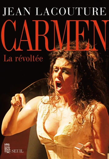 Carmen. La révoltée - Jean Lacouture - Editions du Seuil