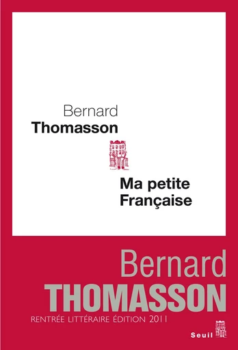 Ma Petite Française - Bernard Thomasson - Editions du Seuil