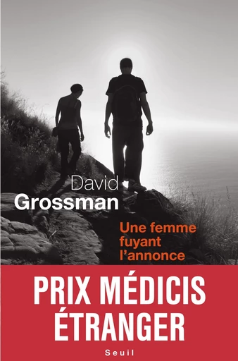 Une femme fuyant l'annonce - Prix Médicis étranger 2011 - David Grossman - Editions du Seuil