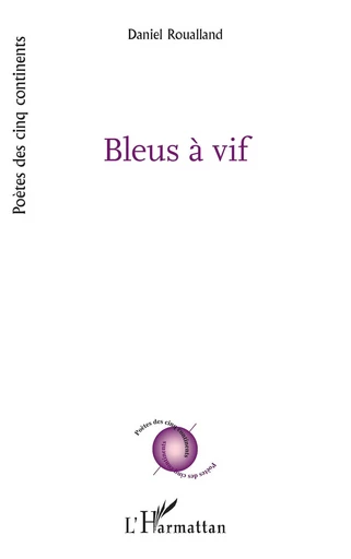 Bleus à vif - Daniel Roualland - Editions L'Harmattan