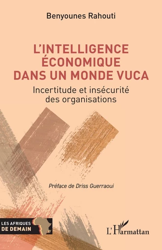 L'intelligence économique dans un monde VUCA - Benyounes Rahouti - Editions L'Harmattan