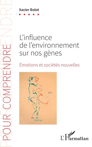 L’influence de l’environnement sur nos gènes - Xavier Bolot - Editions L'Harmattan