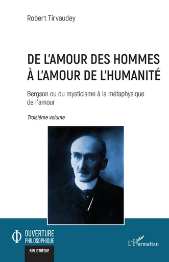 De l’amour des hommes  à l’amour de l’humanité - Robert Tirvaudey - Editions L'Harmattan