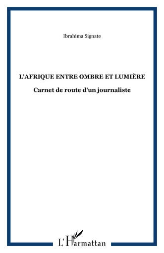 l'Afrique entre ombre et lumière - Ibrahima Signate - Editions L'Harmattan