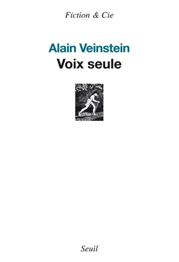 Voix seule - Alain Veinstein - Editions du Seuil