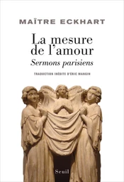 La Mesure de l'amour. Sermons parisiens