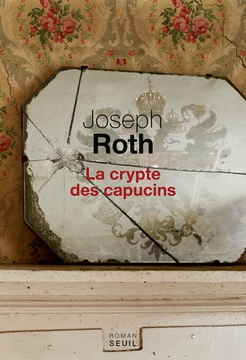 La Crypte des capucins - Joseph Roth - Editions du Seuil