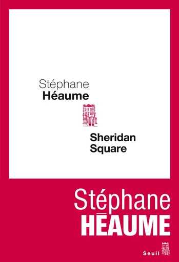 Sheridan Square - Stéphane Héaume - Editions du Seuil