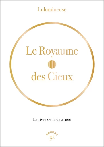 Le Royaume des cieux -  Lulumineuse - Animae