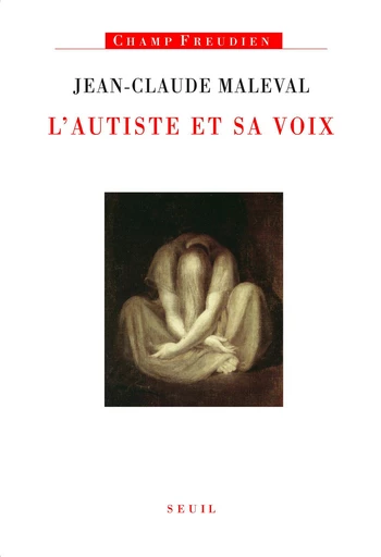 L'Autiste et sa voix - Jean-Claude Maleval - Editions du Seuil