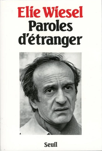 Paroles d'étranger - Elie Wiesel - Editions du Seuil