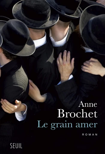 Le Grain amer - Anne Brochet - Editions du Seuil