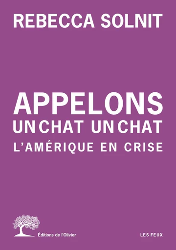 Appelons un chat un chat - Rebecca Solnit - Olivier