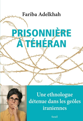 Prisonnière à Téhéran - Fariba Adelkhah - seuil