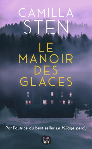 Le Manoir des glaces - Camilla Sten - Seuil