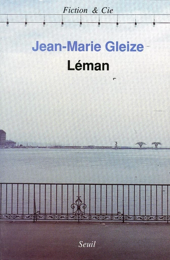 Léman - Jean-Marie Gleize - Editions du Seuil