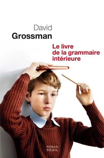 Le Livre de la grammaire intérieure - David Grossman - Editions du Seuil