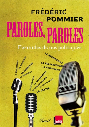 Paroles, paroles. Formules de nos politiques - Frédéric Pommier - Editions du Seuil