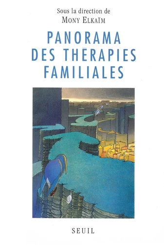 Panorama des thérapies familiales - Mony Elkaïm - Editions du Seuil