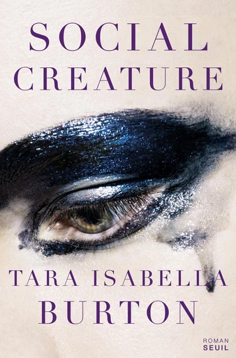 Social Creature - Tara isabella Burton - Editions du Seuil