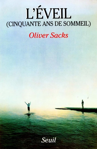 L'éveil - Oliver Sacks - Editions du Seuil