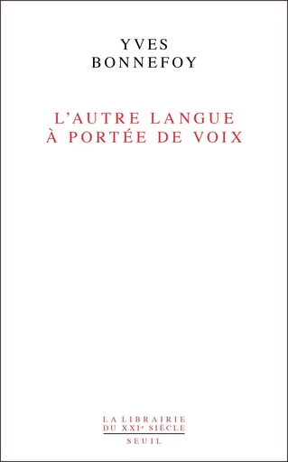 L'autre Langue à portée de voix - Yves Bonnefoy - Editions du Seuil