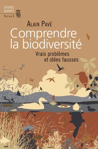 Comprendre la biodiversité - Alain Pavé - Editions du Seuil