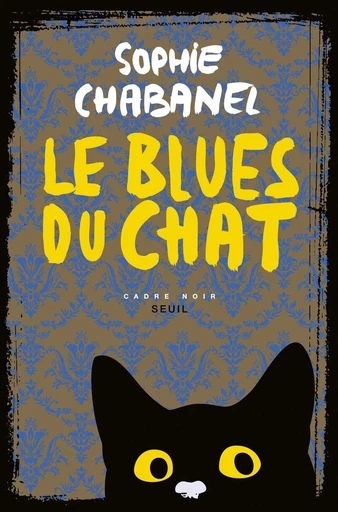 Le blues du chat - Sophie Chabanel - Editions du Seuil