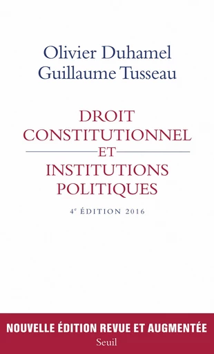 Droit constitutionnel et institutions politiques - Olivier Duhamel, Guillaume Tusseau - Editions du Seuil