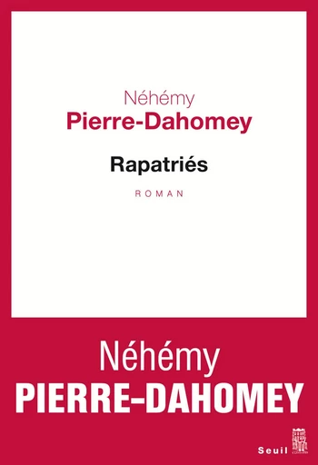 Rapatriés - Néhémy Pierre-Dahomey - Editions du Seuil