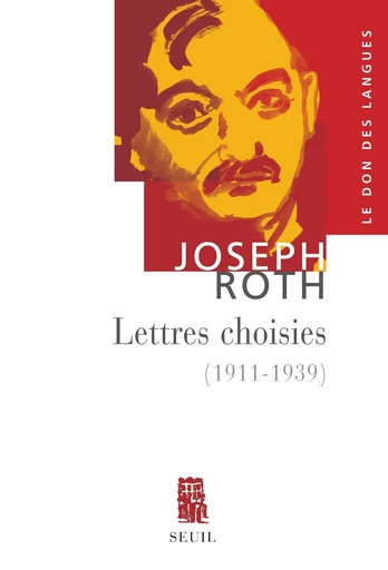 Lettres choisies. (1911 - 1939) - Joseph Roth - Editions du Seuil