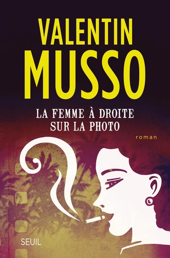 La femme à droite sur la photo - Valentin Musso - Editions du Seuil