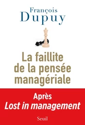 La Faillite de la pensée managériale. Lost in Management, vol. 2