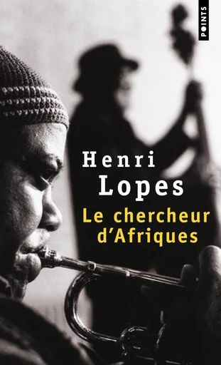 Le Chercheur d'Afriques - Henri Lopes - Editions du Seuil