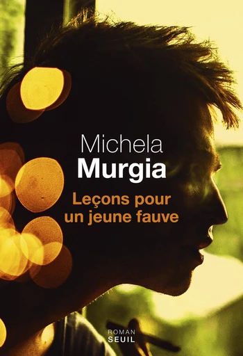 Leçons pour un jeune fauve - Michela Murgia - Editions du Seuil