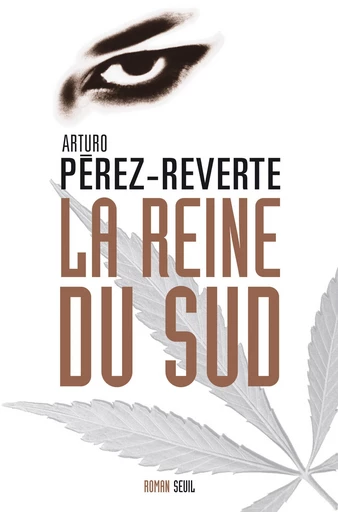 La Reine du Sud - Arturo Perez-Reverte, Gaston Maspero - Editions du Seuil