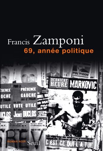 69, année politique - Francis Zamponi - Editions du Seuil