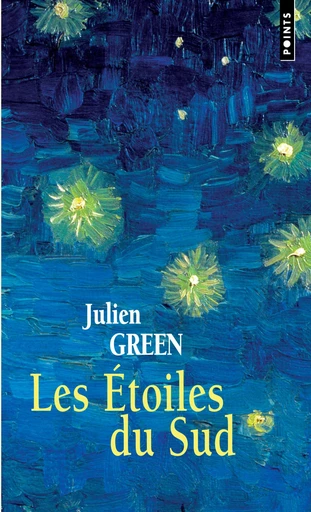 Les Etoiles du Sud - Julien Green - Editions du Seuil