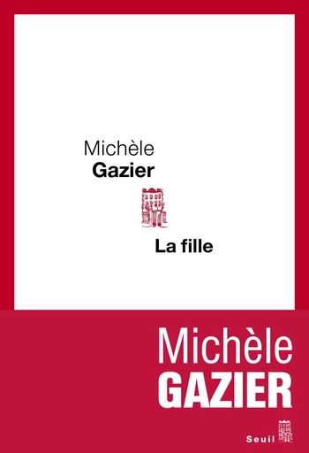 La Fille - Michèle Gazier - Editions du Seuil