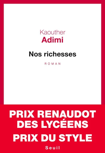 Nos richesses - Prix Renaudot des lycéens 2017 - Kaouther Adimi - Editions du Seuil