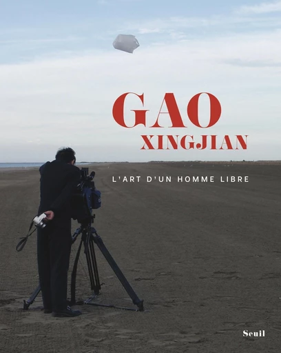 L'Art d'un homme libre - Gao Xingjian - Editions du Seuil