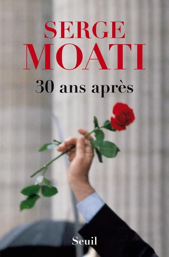 30 ans après - Serge Moati - Editions du Seuil