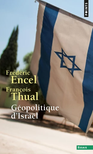 Géopolitique d'Israël - Frédéric Encel, François Thual - Editions du Seuil