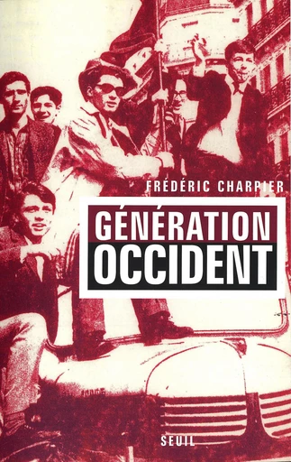 Génération Occident - Frédéric Charpier - Editions du Seuil