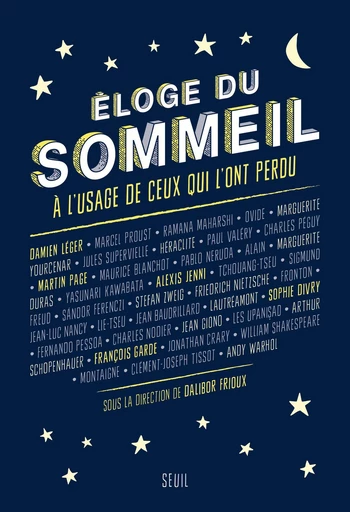 Eloge du sommeil à l'usage de ceux qui l'ont perdu - Dalibor Frioux - Editions du Seuil