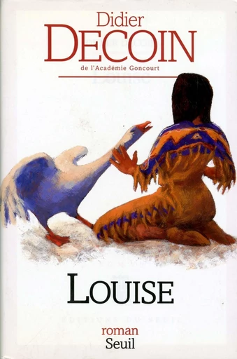 Louise - Didier Decoin - Editions du Seuil